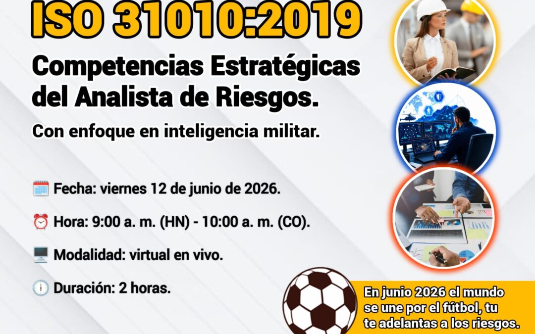 Ficha 601-26 ¡GRATIS! Workshop ISO 31010:2019 – Competencias Estratégicas del Analista de Riesgos con enfoque en Inteligencia Militar.