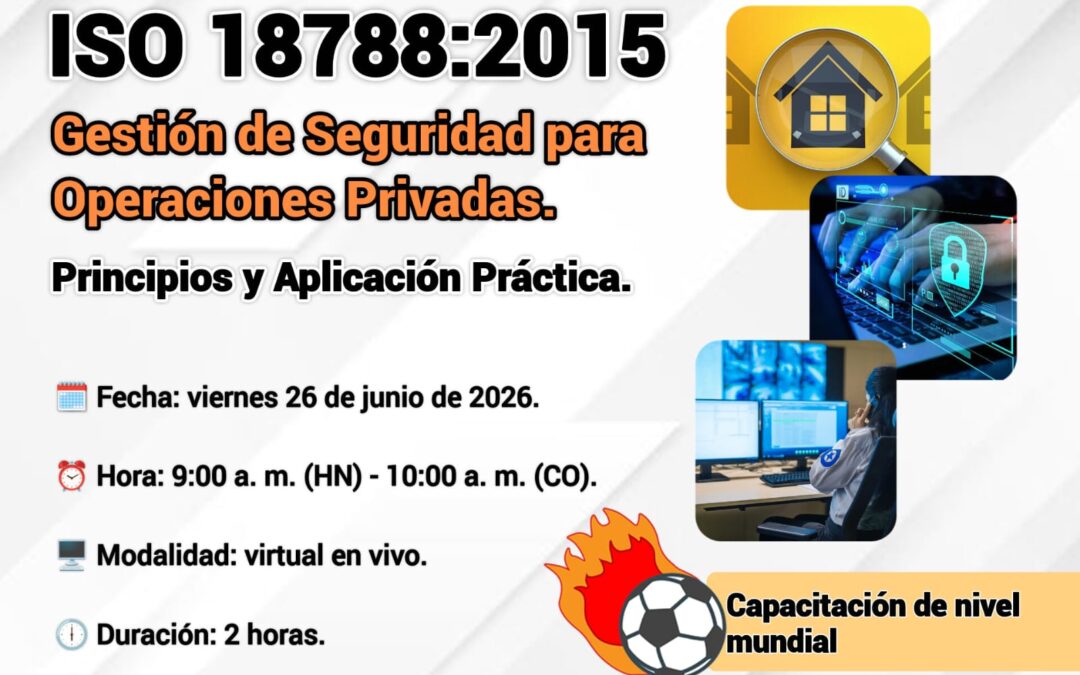 Ficha 602-26 ¡GRATIS! Workshop ISO 18788:2015 – Gestión de Seguridad para Operaciones Privadas: Principios y Aplicación Práctica.
